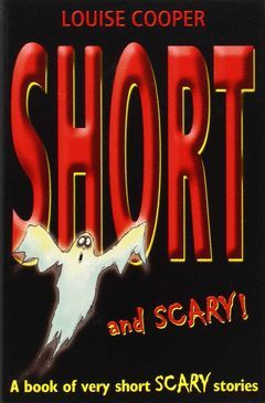SHORT AND SCARY