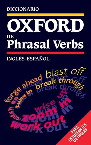DICCIONARIO OXFORD DE PHRASAL VERBS INGLES-ESPAÑOL