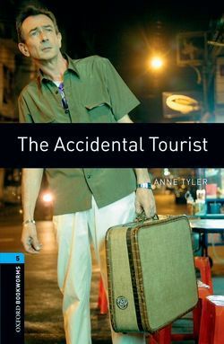 OXFORD BOOKWORMS 5. THE ACCIDENTAL TOURIST