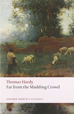 OXFORD WORLD´S CLASSICS: FAR FROM THE MADDING CROWD