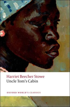 OXFORD WORLD'S CLASSICS: UNCLE TOM'S CABIN