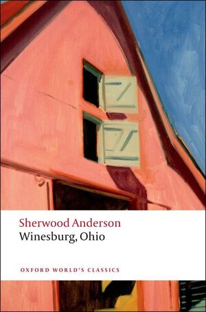 OXFORD WORLD'S CLASSICS: WINESBURG, OHIO