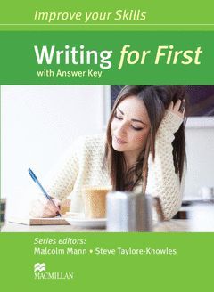 IMPROVE YOUR SKILLS. WRITING FOR FIRST (FCE) - STUDENT'S BOOK WITH ANSWERS