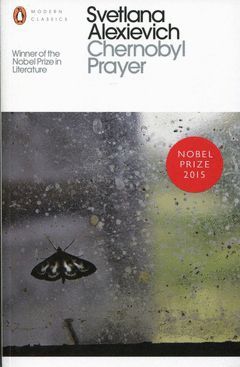 CHERNOBYL PRAYER: A CHRONICLE OF THE FUTURE