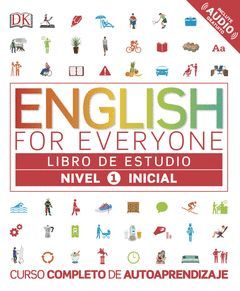 ENGLISH FOR EVERYONE (ED. EN ESPAÑOL) NIVEL INICIAL 1 - LIBRO DE ESTUDIO