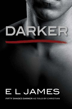 DARKER: FIFTY SHADES DARKER AS TOLD BY CHRISTIAN