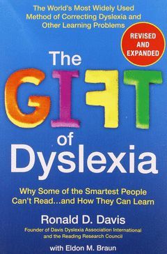 THE GIFT OF DYSLEXIA: WHY SOME OF THE SMARTEST PEOPLE CAN'T READ...AND HOW THEY CAN LEARN