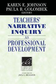 TEACHERS' NARRATIVE INQUIRY AS PROFESSIONAL DEVELOPMENT