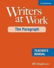 WRITERS AT WORK THE PARAGRAPH TEACHER'S MANUAL 2ND EDITION