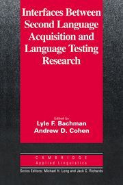 INTERFACES BETWEEN SECOND LANGUAGE ACQUISITION AND LANGUAGE TESTING RESEARCH