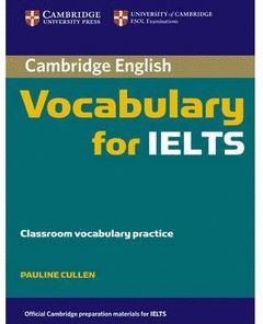 CAMBRIDGE VOCABULARY FOR IELTS WITHOUT ANSWERS