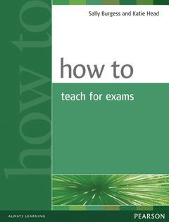 HOW TO TEACH FOR EXAMS