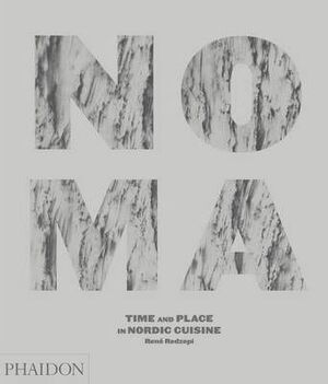 NOMA, TIME AND PLACE IN NORDIC CUISINE