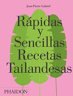 RÁPIDAS Y SENCILLAS RECETAS TAILANDESAS.PHAIDON-DURA