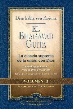 BHAGAVAD GUITA.DIOS HABLA CON ARJUNA VOL.II