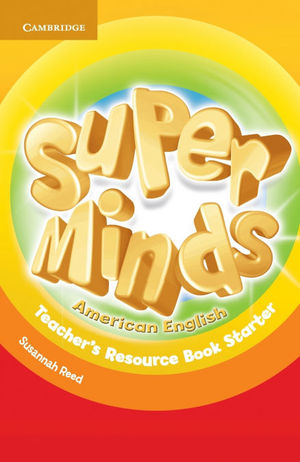 SUPER MINDS AMERICAN ENGLISH STARTER TEACHER'S RESOURCE BOOK