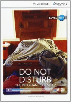 CAMBRIDGE DISCOVERY A1+ - DON NOT DISTURB: THE IMPORTANCE OF SLEEP. BOOK WITH ON