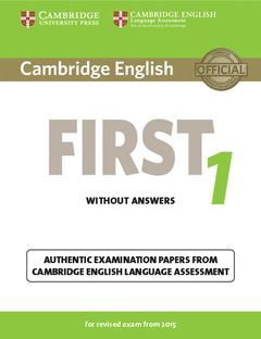 CAMBRIDGE ENGLISH: FIRST (FCE) 1 (2015 EXAM) STUDENT'S BOOK WITHOUT ANSWERS