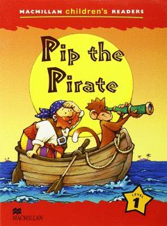 MACMILLAN CHILDREN'S READERS PIP THE PIRATE INTERNATIONAL LEVEL 1