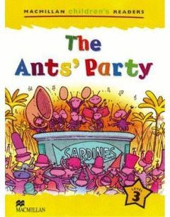 THE ANTS'S PARTY (PRIMARY 3) - CHILDREN'S READERS