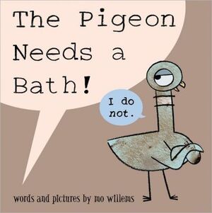 THE PIGEON NEEDS A BATH!