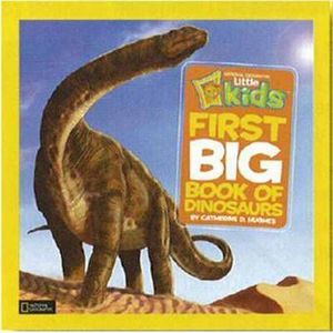 NATIONAL GEOGRAPHIC LITTLE KIDS FIRST BIG BOOK OF DINOSAURS