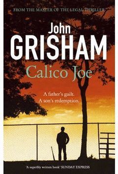 CALICO JOE. JOHN GRISHAM