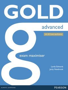GOLD ADVANCED (2015 EXAM) EXAM MAXIMIZER WITHOUT KEY WITH ONLINE AUDIO