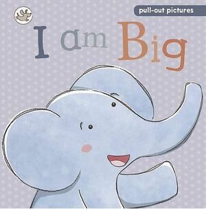 I AM BIG (PULL-OUT PICTURES)