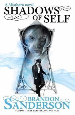 SHADOWS OF SELF : A MISTBORN NOVEL