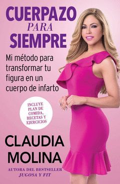 CUERPAZO PARA SIEMPRE (SPANISH ORIGINAL): MI METODO PARA TRANSFORMAR TU FIGURA EN UN CUERPO DE INFARTO