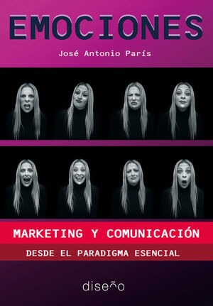 EMOCIONES, MARKETING Y COMUNICACI¢N. DESDE EL PARADIGMA ESENCIAL