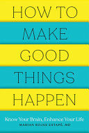 HOW TO MAKE GOOD THINGS HAPPEN