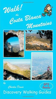 WALK! THE COSTA BLANCA MOUNTAINS.DISCOVERY WALKING GUIDES LTD