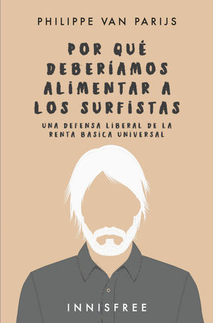 POR QU DEBER¡AMOS ALIMENTAR A LOS SURFISTAS. UNA DEFENSA LIBERAL  DE LA RENTA B