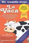 VACA, LA.UNA HISTORIA SOBRE COMO DESHACERNOS DEL CONFORMISMO Y..