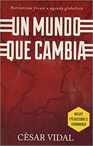 UN MUNDO QUE CAMBIA: EL PATRIOTISMO FRENTE A UNA AGENDA GLOBALISTA