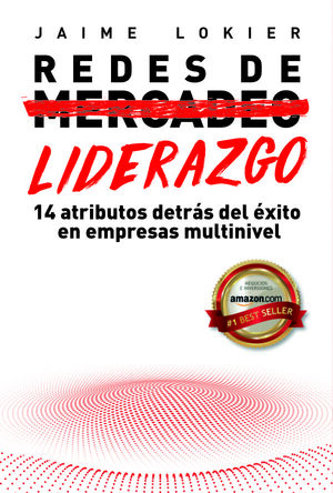 REDES DE LIDERAZGO: 14 ATRIBUTOS DETRAS DEL EXITO EN REDES DE MERCADEO