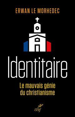 IDENTITAIRE : LE MAUVAIS GENIE DU CHRISTIANISME