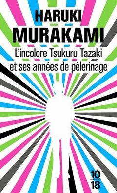 L'INCOLORE TSUKURU TAZAKI ET SES ANNÉES