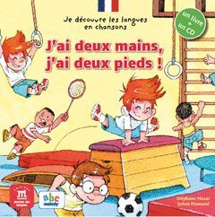 J'AI DEUX MAINS J'AI DEUX PIEDS+CD. MAISON DES LANGUES