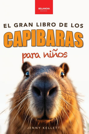 CAPIBARAS EL GRAN LIBRO DE LOS CAPIBARAS PARA NIÑOS