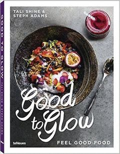 GOOD TO GLOW, FEEL GOOD FOOD