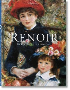 RENOIR. EL PINTOR DE LA FELICIDAD.TASCHEN (25ANIV)-G-DURA