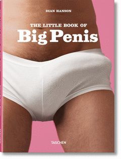 LITTLE BOOK OF BIG PENIS,THE. TASCHEN-RUST