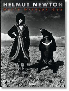 HELMUT NEWTON. WORLD WITHOUT MEN.TASCHEN