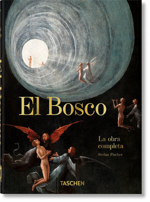 EL BOSCO. LA OBRA COMPLETA. 40TH ANNIVERSARY EDITION