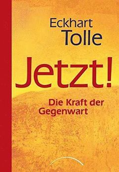 JETZ! DIE KRAFT DER GEGENWART