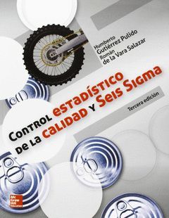 CONTROL ESTADÍSTICO DE LA CALIDAD Y SEIS SIGMA (3 ED.)