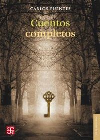 CUENTOS COMPLETOS ( CARLOS FUENTES )     **FCE-*